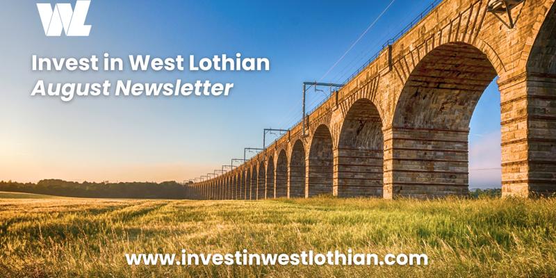 Invest in West Lothian August Newsletter